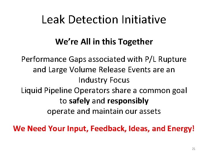 Leak Detection Initiative We’re All in this Together Performance Gaps associated with P/L Rupture