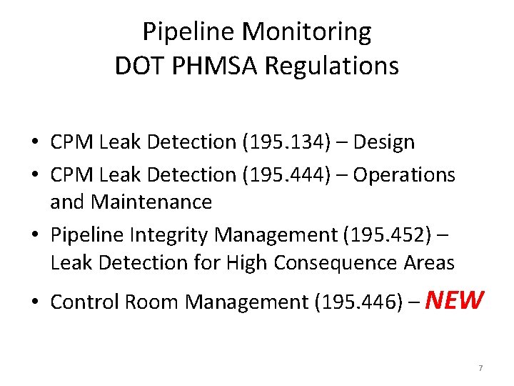 Pipeline Monitoring DOT PHMSA Regulations • CPM Leak Detection (195. 134) – Design •