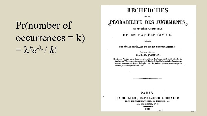 Pr(number of occurrences = k) = λke-λ / k! 10 