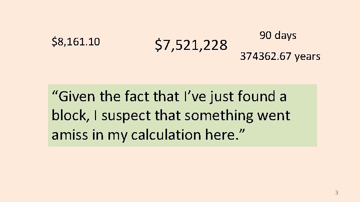 $8, 161. 10 $7, 521, 228 90 days 374362. 67 years “Given the fact