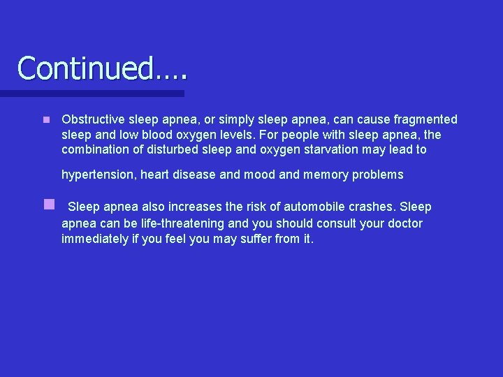 Continued…. n Obstructive sleep apnea, or simply sleep apnea, can cause fragmented sleep and Continued…. n Obstructive sleep apnea, or simply sleep apnea, can cause fragmented sleep and