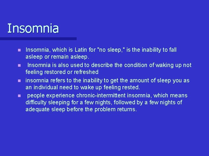 Insomnia, which is Latin for "no sleep, " is the inability to fall asleep Insomnia, which is Latin for "no sleep, " is the inability to fall asleep