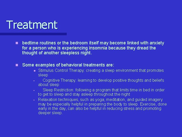 Treatment n bedtime routines or the bedroom itself may become linked with anxiety for Treatment n bedtime routines or the bedroom itself may become linked with anxiety for
