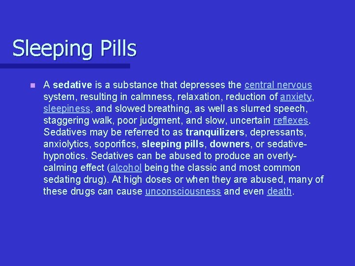 Sleeping Pills n A sedative is a substance that depresses the central nervous system, Sleeping Pills n A sedative is a substance that depresses the central nervous system,