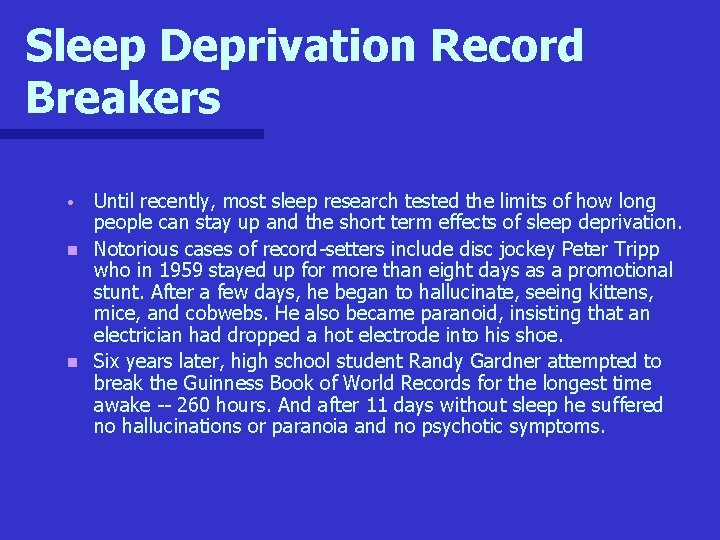 Sleep Deprivation Record Breakers Until recently, most sleep research tested the limits of how Sleep Deprivation Record Breakers Until recently, most sleep research tested the limits of how