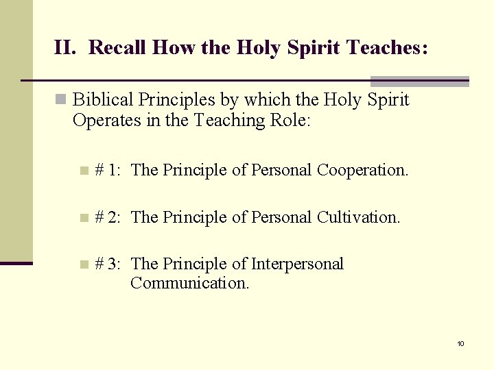 II. Recall How the Holy Spirit Teaches: n Biblical Principles by which the Holy