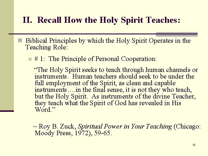 II. Recall How the Holy Spirit Teaches: n Biblical Principles by which the Holy