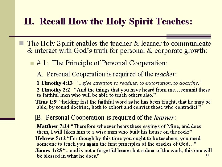 II. Recall How the Holy Spirit Teaches: n The Holy Spirit enables the teacher