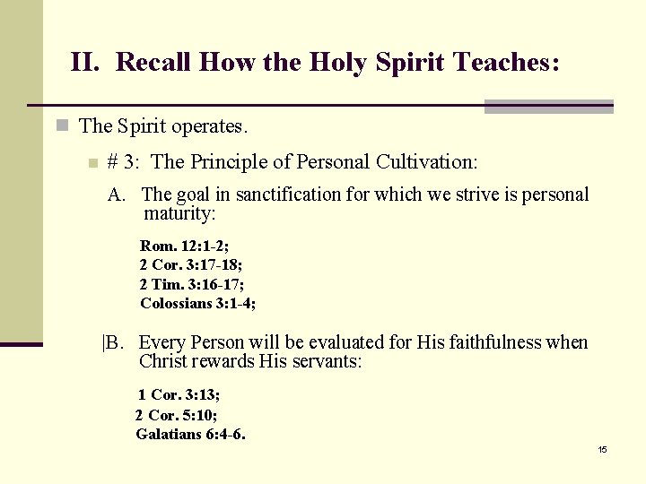 II. Recall How the Holy Spirit Teaches: n The Spirit operates. n # 3: