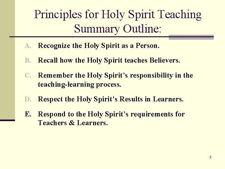 Principles for Holy Spirit Teaching Summary Outline: A. Recognize the Holy Spirit as a