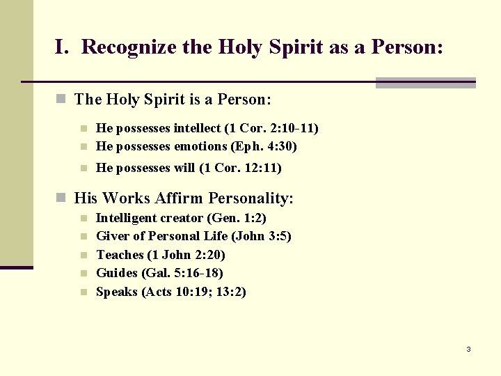 I. Recognize the Holy Spirit as a Person: n The Holy Spirit is a