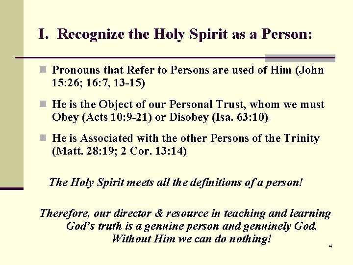 I. Recognize the Holy Spirit as a Person: n Pronouns that Refer to Persons