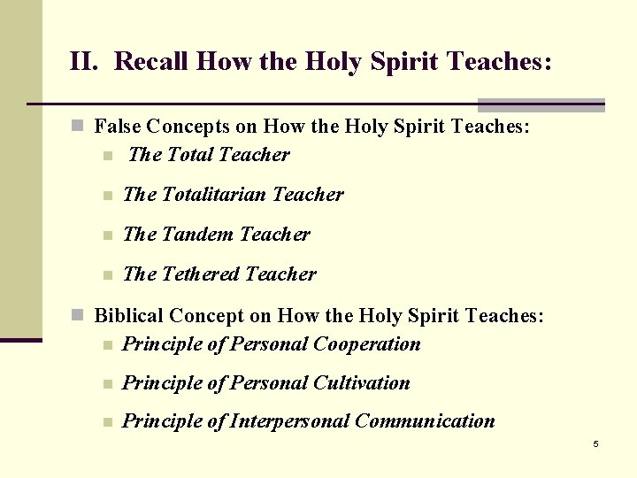 II. Recall How the Holy Spirit Teaches: n False Concepts on How the Holy