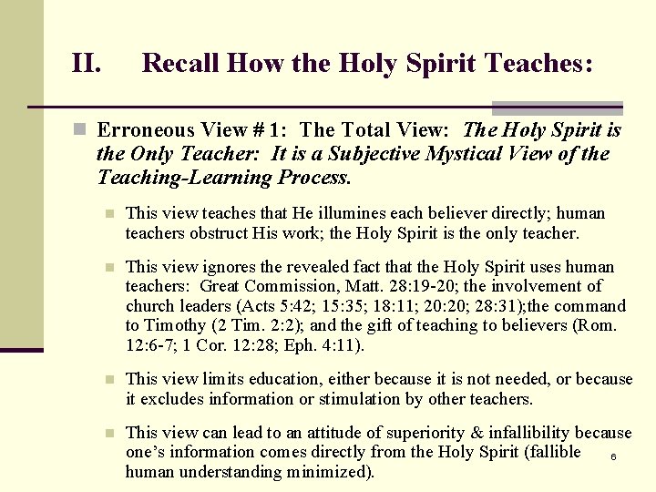 II. Recall How the Holy Spirit Teaches: n Erroneous View # 1: The Total