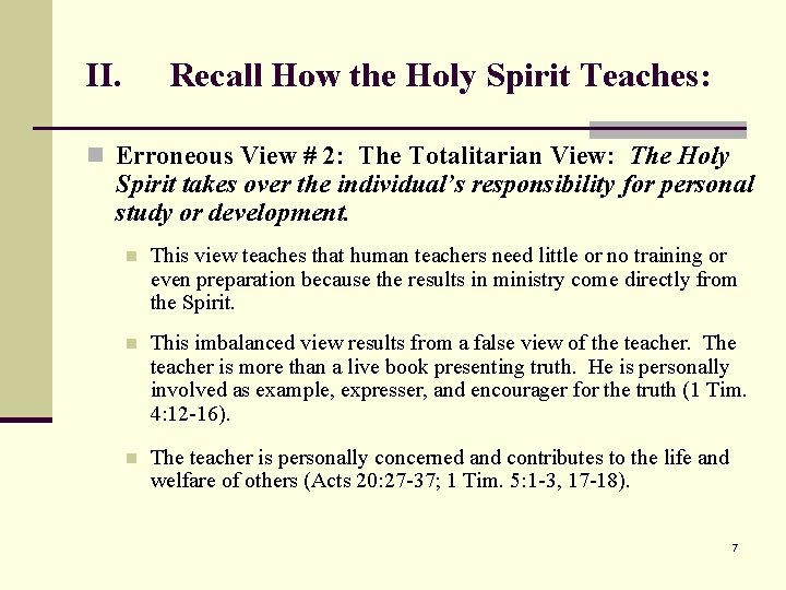 II. Recall How the Holy Spirit Teaches: n Erroneous View # 2: The Totalitarian