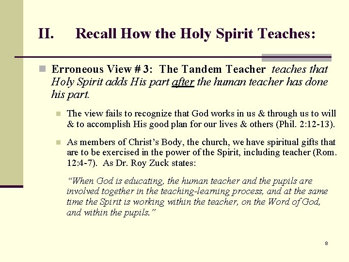 II. Recall How the Holy Spirit Teaches: n Erroneous View # 3: The Tandem