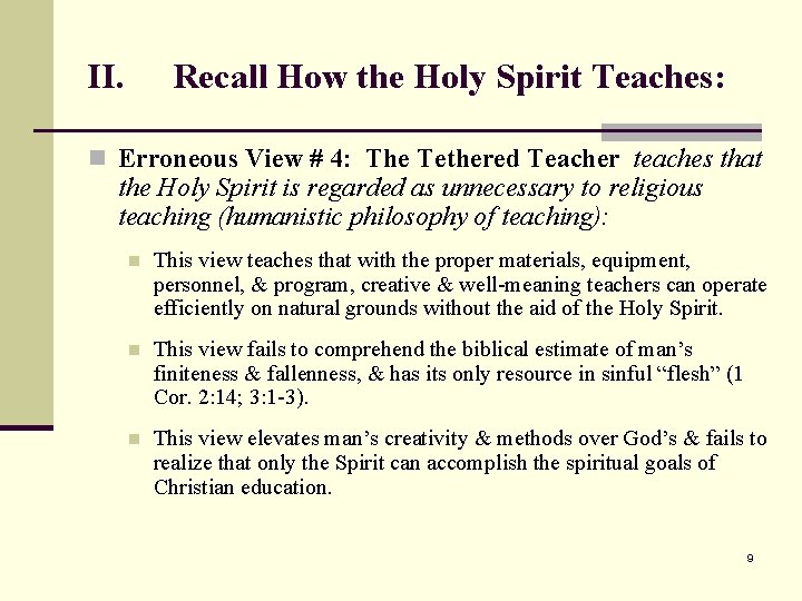II. Recall How the Holy Spirit Teaches: n Erroneous View # 4: The Tethered