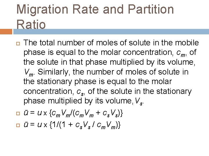 Migration Rate and Partition Ratio The total number of moles of solute in the