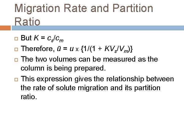 Migration Rate and Partition Ratio But K = cs/cm Therefore, ū = u x