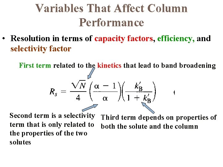 Variables That Affect Column Performance • Resolution in terms of capacity factors, efficiency, and