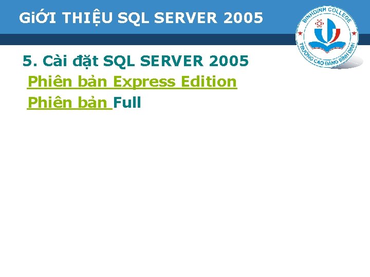 GiỚI THIỆU SQL SERVER 2005 5. Cài đặt SQL SERVER 2005 Phiên bản Express