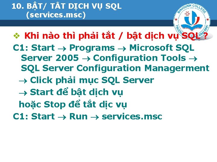 10. BẬT/ TẮT DỊCH VỤ SQL (services. msc) v Khi nào thì phải tắt