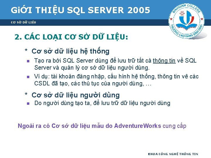 GiỚI THIỆU SQL SERVER 2005 CƠ SỞ DỮ LIỆU 2. CÁC LOẠI CƠ SỞ