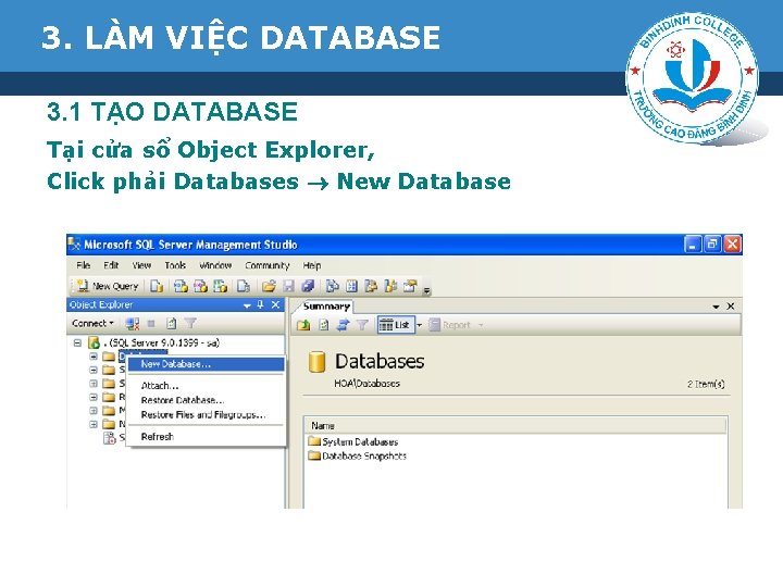 3. LÀM VIỆC DATABASE 3. 1 TẠO DATABASE Tại cửa sổ Object Explorer, Click