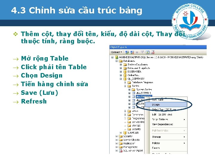 4. 3 Chỉnh sửa cầu trúc bảng v Thêm cột, thay đổi tên, kiểu,