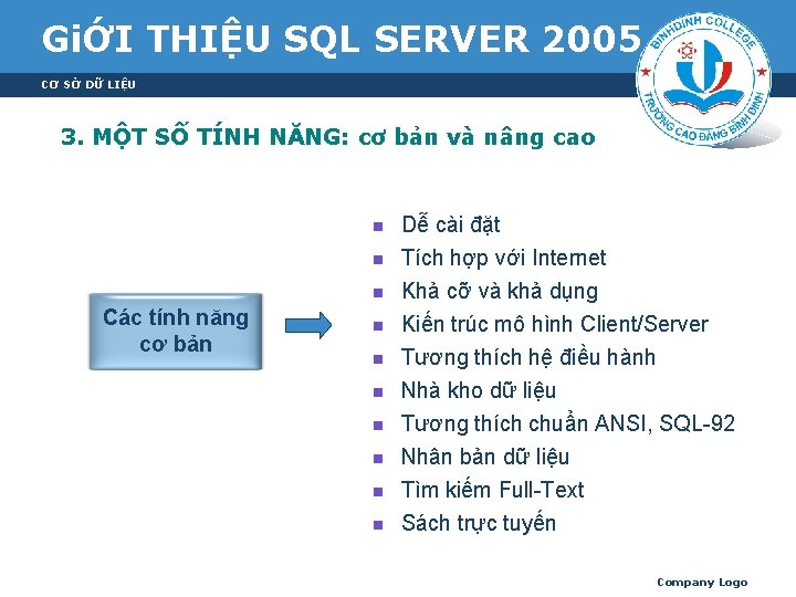 GiỚI THIỆU SQL SERVER 2005 CƠ SỞ DỮ LIỆU 3. MỘT SỐ TÍNH NĂNG: