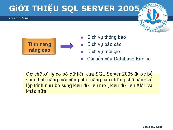 GiỚI THIỆU SQL SERVER 2005 CƠ SỞ DỮ LIỆU n Tính năng nâng cao