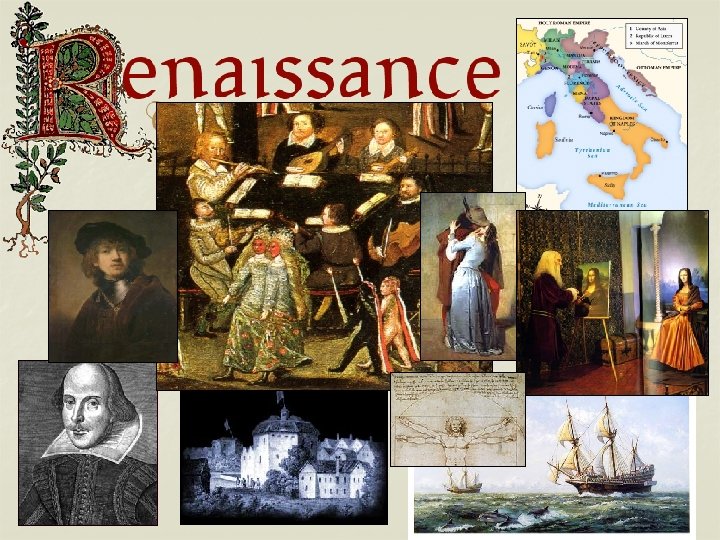 The Late Renaissance The Renaissance lasted from the late 1300s through