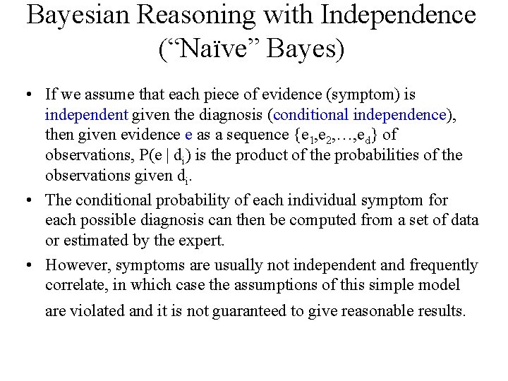 Bayesian Reasoning with Independence (“Naïve” Bayes) • If we assume that each piece of