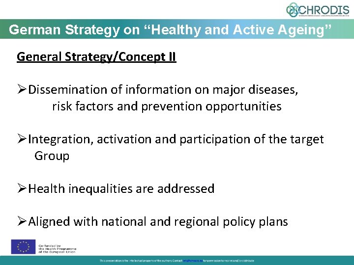 German Strategy on “Healthy and Active Ageing” General Strategy/Concept II Dissemination of information on