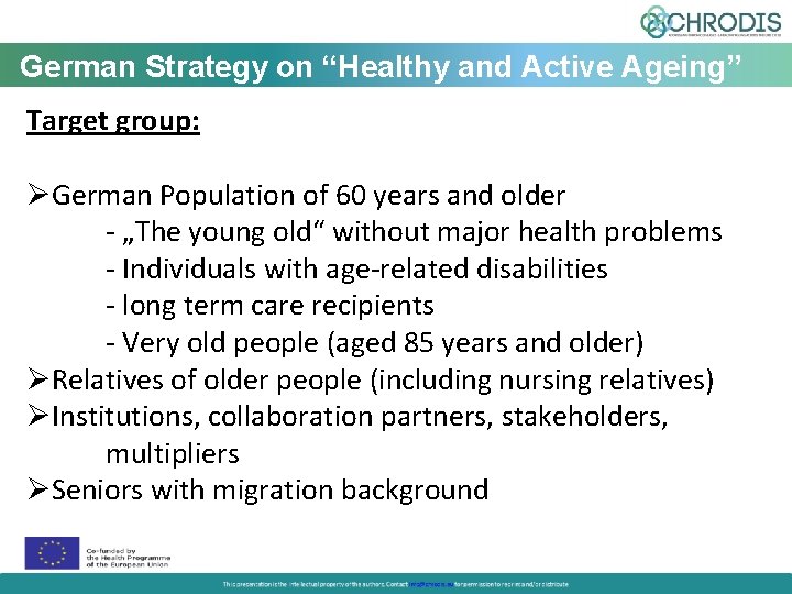 German Strategy on “Healthy and Active Ageing” Target group: German Population of 60 years