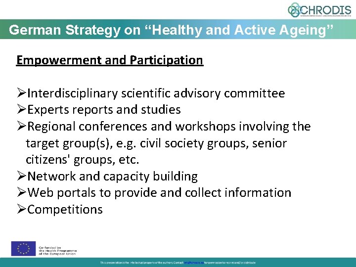 German Strategy on “Healthy and Active Ageing” Empowerment and Participation Interdisciplinary scientific advisory committee