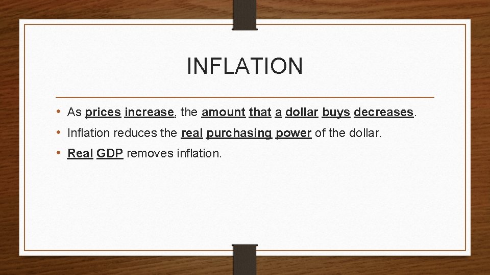 INFLATION • As prices increase, the amount that a dollar buys decreases. • Inflation