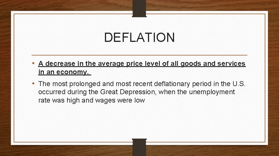 DEFLATION • A decrease in the average price level of all goods and services