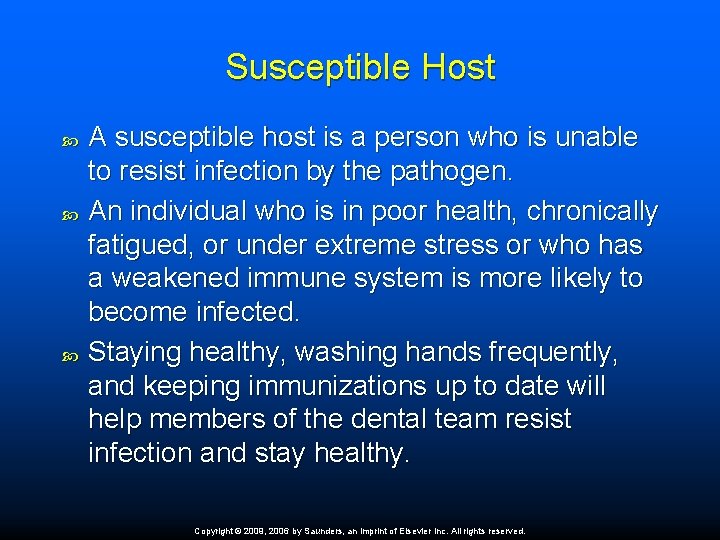 Susceptible Host A susceptible host is a person who is unable to resist infection