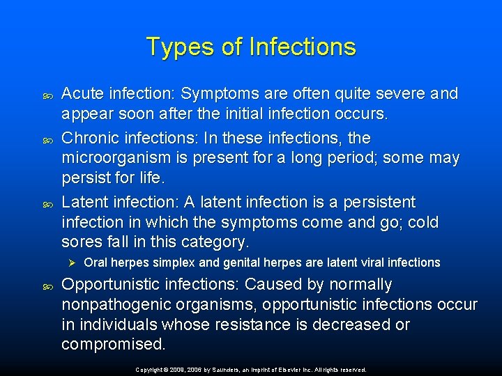 Types of Infections Acute infection: Symptoms are often quite severe and appear soon after