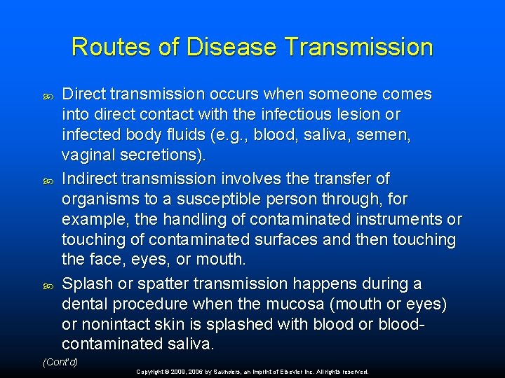 Routes of Disease Transmission Direct transmission occurs when someone comes into direct contact with