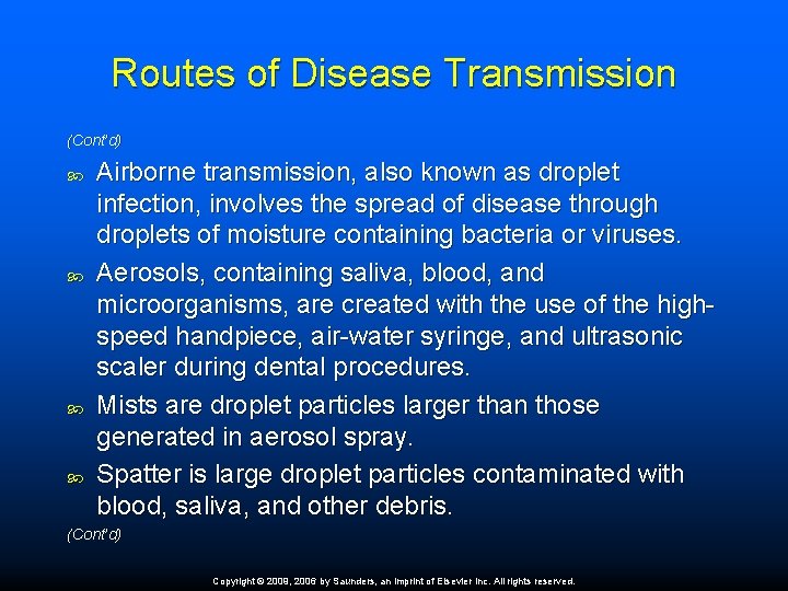 Routes of Disease Transmission (Cont’d) Airborne transmission, also known as droplet infection, involves the