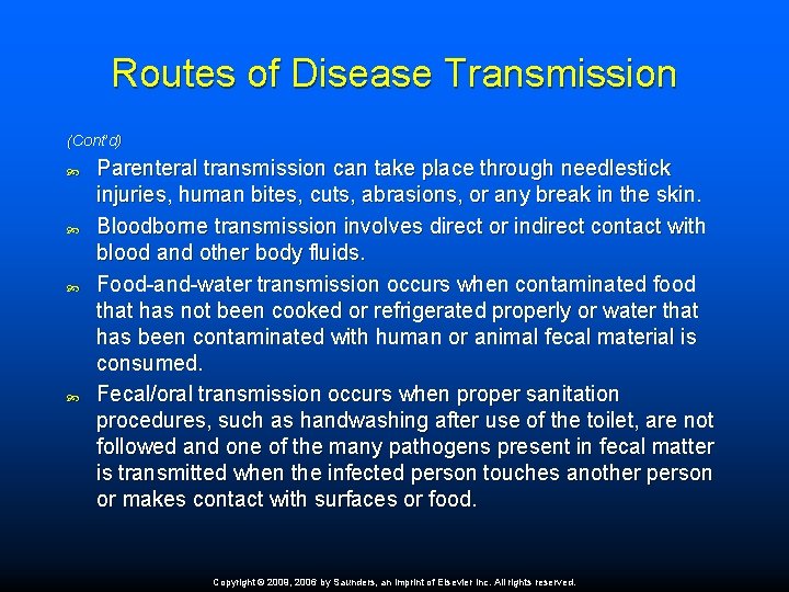 Routes of Disease Transmission (Cont’d) Parenteral transmission can take place through needlestick injuries, human