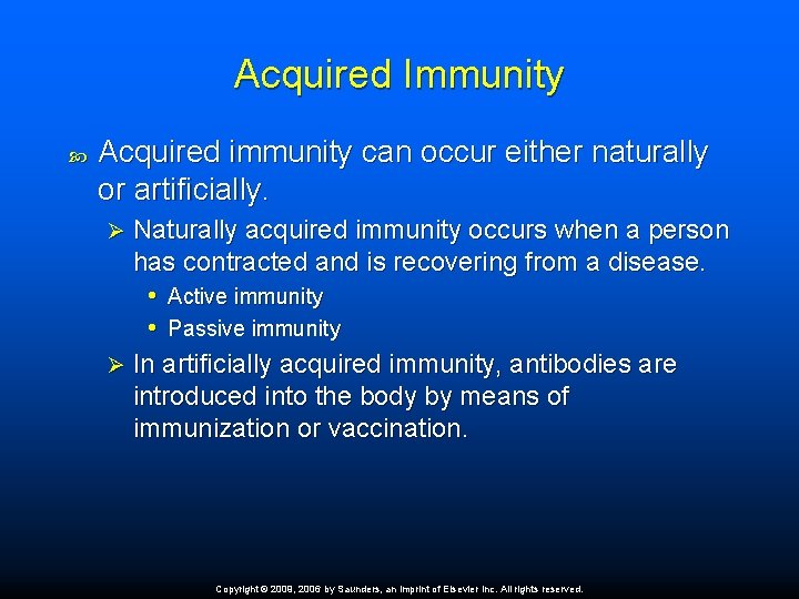 Acquired Immunity Acquired immunity can occur either naturally or artificially. Naturally acquired immunity occurs