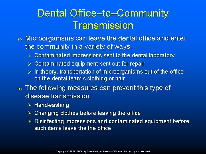 Dental Office–to–Community Transmission Microorganisms can leave the dental office and enter the community in