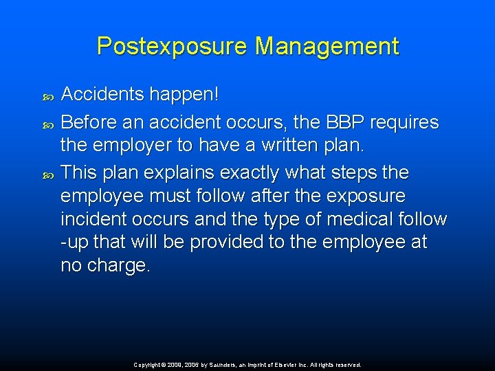Postexposure Management Accidents happen! Before an accident occurs, the BBP requires the employer to