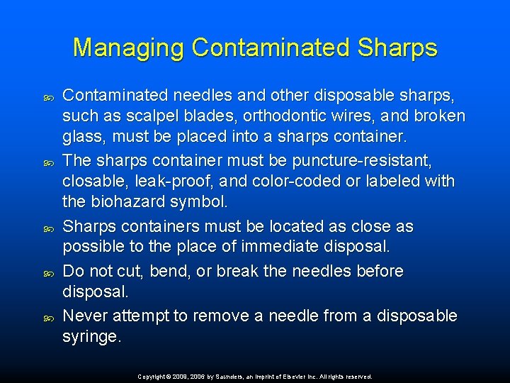 Managing Contaminated Sharps Contaminated needles and other disposable sharps, such as scalpel blades, orthodontic