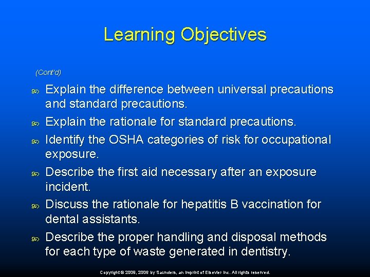 Learning Objectives (Cont’d) Explain the difference between universal precautions and standard precautions. Explain the