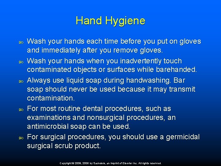 Hand Hygiene Wash your hands each time before you put on gloves and immediately