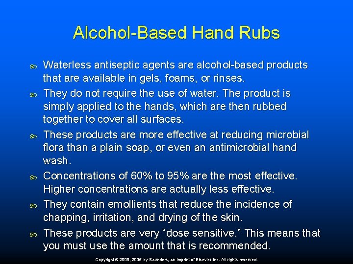 Alcohol-Based Hand Rubs Waterless antiseptic agents are alcohol-based products that are available in gels,